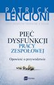 Pi dysfunkcji pracy zespoowej. Opowie o przywdztwie, Patrick Lencioni