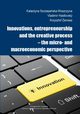Innovations, entrepreneurship and the creative process ? the micro- and macroeconomic perspective, 