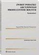 Zwrot podatku akcyzowego producentom rolnym. Komentarz, Sawomir Presnarowicz, Bogumi Pahl