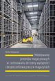 Modelowanie procesw magazynowych w zastosowaniu do oceny wydajnoci i bezpieczestwa pracy w magazynach, Micha Kodawski