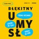 Bkitny umys. Myl na odwrt, dziaaj na opak, poznaj nieznane!, Klaudia Pingot