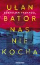 Uan Bator nas nie kocha, Sebastian Trznadel