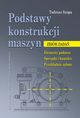 Podstawy konstrukcji maszyn. Zbir zada. Elementy podatne. Sprzga i hamulce. Przekadnie zbate, Tadeusz Szopa