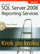 Microsoft SQL Server 2008 Reporting Services Krok po kroku, Misner Stacia