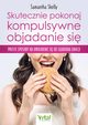 Skutecznie pokonaj kompulsywne objadanie si, Samantha Skelly