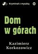Dom w grach, Kazimierz Korkozowicz