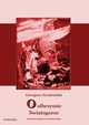 O olbrzymie wiatogorze witym ogniu i wieszczeniu, Grzegorz Niedzielski