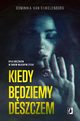 Kiedy bdziemy deszczem, Dominika van Eijkelenborg