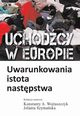 Uchodcy w Europie, Konstanty Adam Wojtaszczyk, Jolanta Szymanska