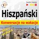 Hiszpaski. Konwersacje na wakacje: De vacaciones. Nowe wydanie (Poziom redniozaawansowany), Dorota Guzik
