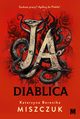 Ja, diablica, Katarzyna Berenika Miszczuk
