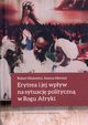 Erytrea i jej wpyw na sytuacj polityczn w Rogu Afryki, Robert Kosowicz, Joanna Mormul