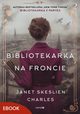 Bibliotekarka na froncie, Janet Skeslien Charles