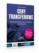 Ceny transferowe.Jak przygotowa firm do kontroli podatkowej wyd.3, Tadeusz Piekowski