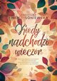 Kiedy nadchodzi wieczr, Agnieszka Lingas-oniewska