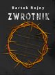 Zwrotnik, Bartek Rojny