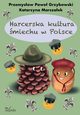 Harcerska kultura miechu w Polsce, Przemysaw Grzybowski, Katarzyna Marszaek