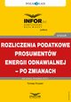Rozliczenia podatkowe prosumentw energii odnawialnej ? po zmianach, Tomasz Krywan