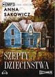 Szepty dziecistwa, Anna Sakowicz