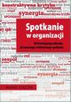 Spotkanie w organizacji. Od frustrujcego zebrania, do twrczego i efektywnego spotkania, Marek Stczek