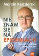 Nie znam si na epidemiach, Marcin Kdzierski