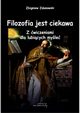 Filozofia jest ciekawa. Z wiczeniami dla lubicych myle, Zbigniew Zdunowski