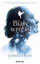 Biay wrbel, Gabriela Kusz