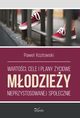 Wartoci, cele i plany yciowe modziey nieprzystosowanej spoecznie, Pawe Kozowski