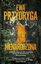 Nienarodzona, Ewa Przydryga