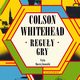 Reguy gry, Colson Whitehead