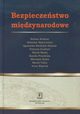 Bezpieczestwo midzynarodowe, Roman Kuniar, Agnieszka Bieczyk-Missala, Bolesaw Balcerowicz, Patrycja Grzebyk, Marek Madej, Kamila Proniska, Marek Tabor, Mirosaw Suek, Anna Wojciuk