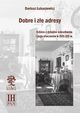 Dobre i ze adresy. Szkice z dziejw mieszkania i jego otoczenia w XVII-XXI w., 