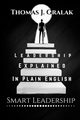 Leadership Explained In Plain English, Thomas J. Gralak