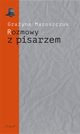 Rozmowy z pisarzem. Tematy, konteksty, alternacje, Grayna Maroszczuk