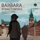 Saga BEZ POEGNANIA. Tom 8. Co tu po nas zostanie, Barbara Rybatowska