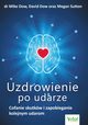 Uzdrowienie po udarze. Cofanie skutkw i zapobieganie kolejnym udarom, David Dow, Mike Dow, Megan Sutton