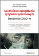 Całościowe zarządzanie ryzykiem systemowym. Pandemia COVID-19, Jan Krzysztof Solarz, Krzysztof Waliszewski