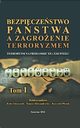 Bezpieczestwo pastwa a zagroenie terroryzmem. Terroryzm na przeomie XX i XXI w. Cz I, Kuba Jaoszyski, Tomasz Aleksandrowicz, Krzysztof Wiciak