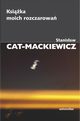 Ksika moich rozczarowa, Stanisaw Cat-Mackiewicz