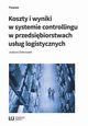 Koszty i wyniki w systemie controllingu w przedsibiorstwach usug logistycznych, Justyna Dobroszek