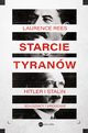 Starcie tyranw. Hitler i Stalin ? sojusznicy i wrogowie, Laurence Rees