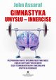 Gimnastyka Umysu ? Innercise, John Assaraf
