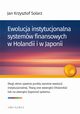 Ewolucja instytucjonalna systemw finansowych w Holandii i w Japonii, Jan Krzysztof Solarz