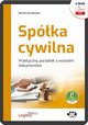 Spka cywilna. Praktyczny poradnik z wzorami dokumentw (e-book z suplementem elektronicznym), Micha Koralewski