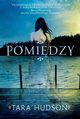 Pomidzy, Tara Hudson