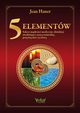 5 Elementw. Sekret mdroci medycyny chiskiej, Jean Haner