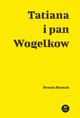 Tatiana i pan Wogelkow, Renata Rusnak