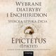 Wybrane diatryby i Encheiridion. Stoicka sztuka ycia, Epictetus (epiktet)