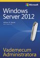 Vademecum Administratora Windows Server 2012, William R. Stanek