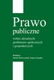 Prawo publiczne wobec aktualnych problemw spoecznych i gospodarczych, Marek Mrwczyski, Tomasz Knepka